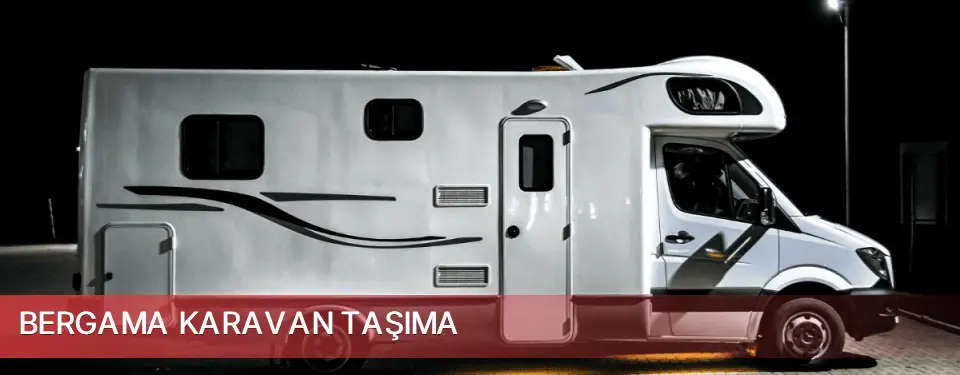 Bergama İlçemi Karavan Taşıma