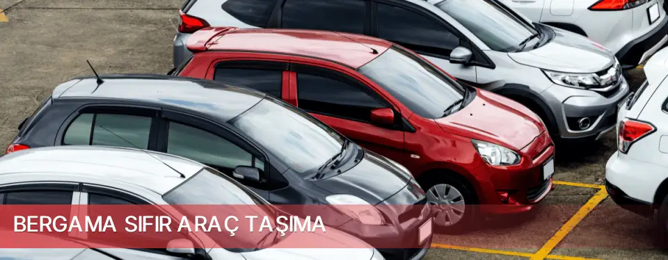 Bergama İlçemi Sıfır Araç Taşıma